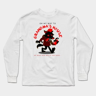 On My Way To Grandma's House Long Sleeve T-Shirt